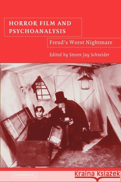 Horror Film and Psychoanalysis: Freud's Worst Nightmare Schneider, Steven Jay 9780521107853