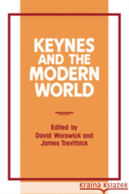 Keynes and the Modern World David Worswick James Trevithick 9780521108027