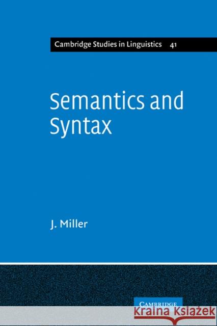 Semantics and Syntax: Parallels and Connections Miller, J. 9780521108294 Cambridge University Press