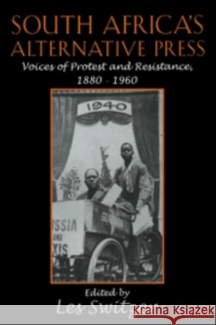 South Africa's Alternative Press: Voices of Protest and Resistance, 1880-1960 Switzer, Les 9780521108553 Cambridge University Press