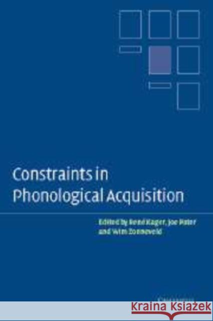 Constraints in Phonological Acquisition Rene Kager Joe Pater Wim Zonneveld 9780521108645