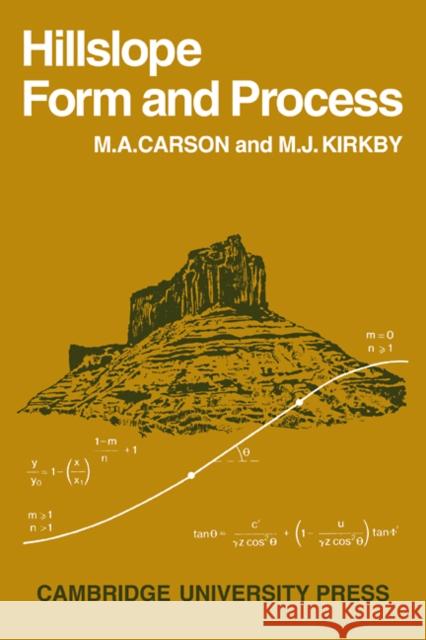 Hillslope Form and Process Carson                                   M. a. Carson M. J. Kirkby 9780521109116 Cambridge University Press