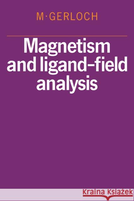 Magnetism and Ligand-Field Analysis M. Gerloch 9780521109154 Cambridge University Press