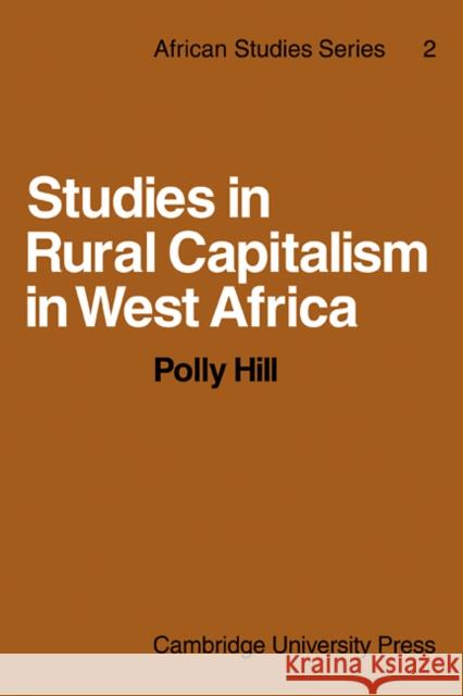 Studies in Rural Capitalism in West Africa Polly Hill 9780521109215 Cambridge University Press