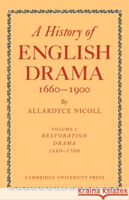 History of English Drama, 1660-1900 Nicoll                                   Allardyce Nicoll 9780521109284 Cambridge University Press