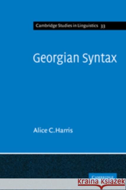 Georgian Syntax: A Study in Relational Grammar Harris, Alice C. 9780521109710 Cambridge University Press