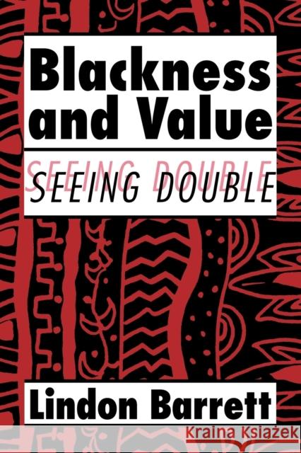 Blackness and Value: Seeing Double Barrett, Lindon 9780521109956 Cambridge University Press