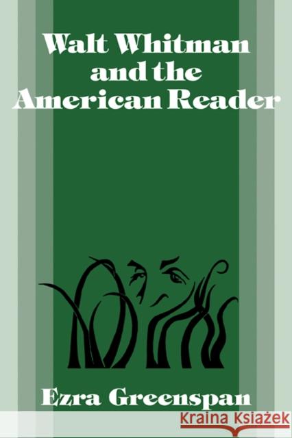 Walt Whitman and the American Reader Ezra Greenspan 9780521109970 Cambridge University Press