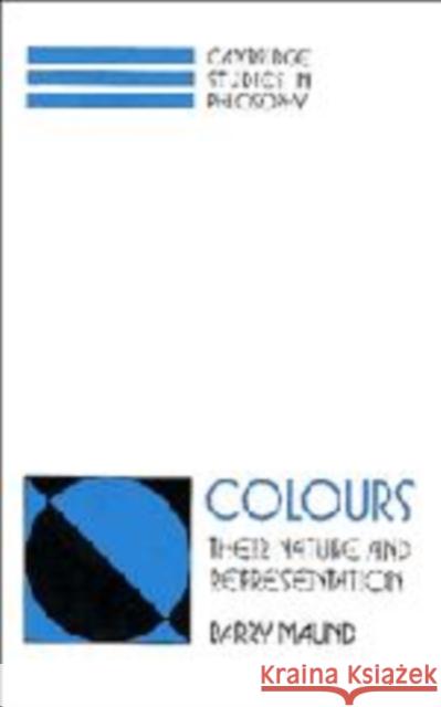 Colours: Their Nature and Representation Maund, Barry 9780521110129