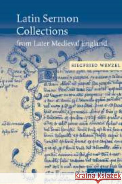 Latin Sermon Collections from Later Medieval England: Orthodox Preaching in the Age of Wyclif Wenzel, Siegfried 9780521110440 Cambridge University Press