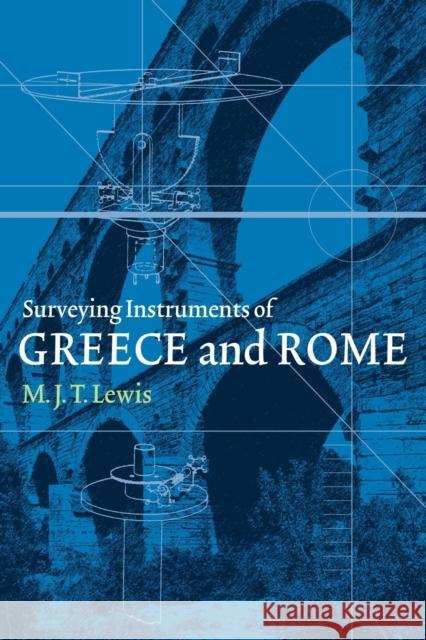 Surveying Instruments of Greece and Rome M. J. T. Lewis 9780521110655 Cambridge University Press