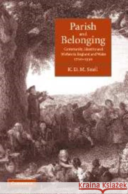 Parish and Belonging: Community, Identity and Welfare in England and Wales, 1700-1950 Snell, K. D. M. 9780521110754 Cambridge University Press