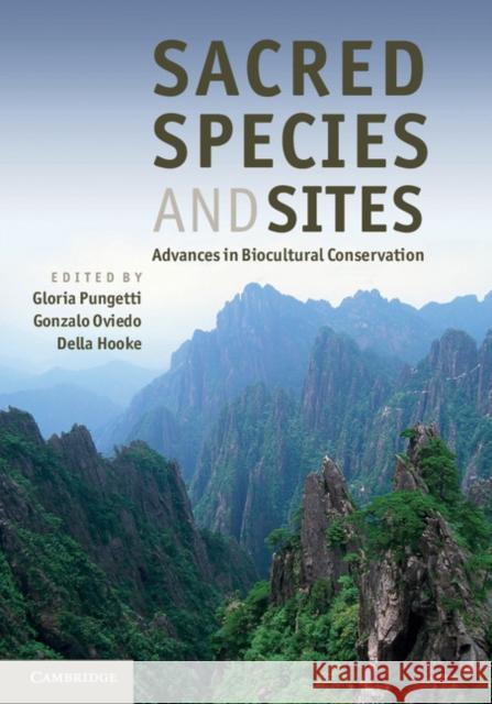 Sacred Species and Sites: Advances in Biocultural Conservation Pungetti, Gloria 9780521110853 0