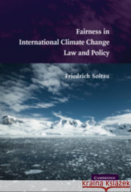 Fairness in International Climate Change Law and Policy Friedrich Soltau 9780521111089 Cambridge University Press