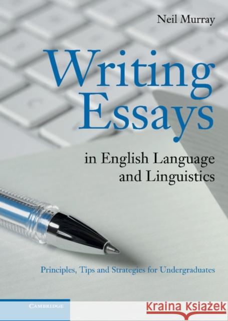 Writing Essays in English Language and Linguistics Murray, Neil 9780521111195 0