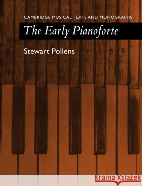 The Early Pianoforte Stewart Pollens 9780521111553 Cambridge University Press