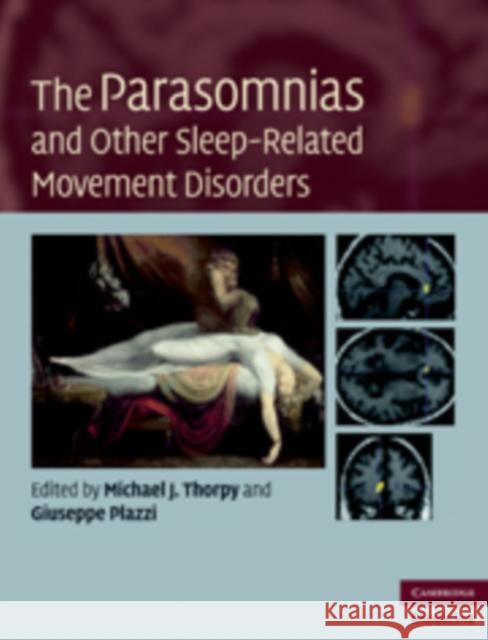 The Parasomnias and Other Sleep-Related Movement Disorders Michael J Thorpy 9780521111577