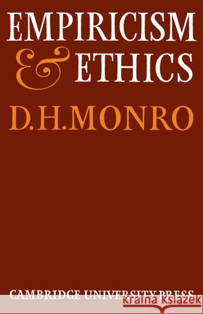 Empiricism and Ethics D. H. Monro 9780521111621