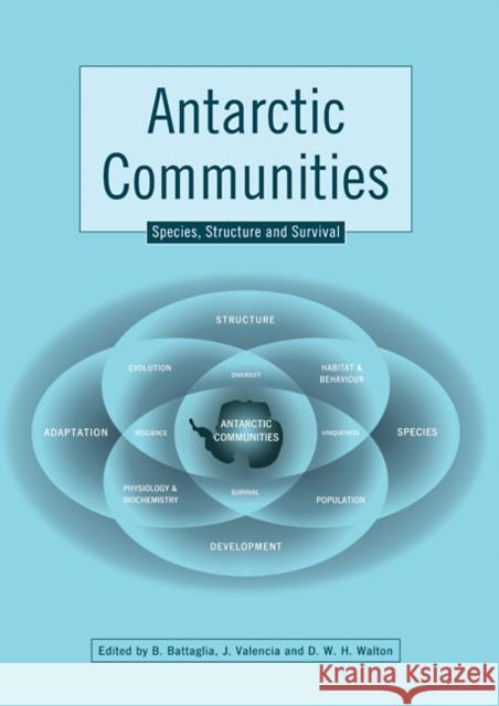 Antarctic Communities: Species, Structure and Survival Battaglia, Bruno 9780521111799 Cambridge University Press