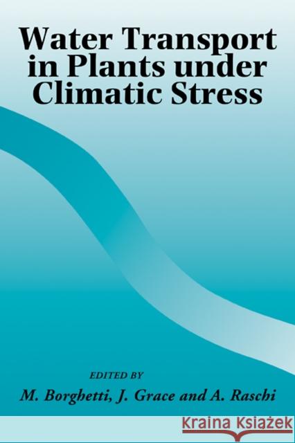 Water Transport in Plants Under Climatic Stress Borghetti, M. 9780521112000 Cambridge University Press