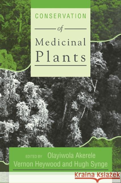 Conservation of Medicinal Plants Olayiwola Akerele Vernon Heywood Hugh Synge 9780521112024 Cambridge University Press