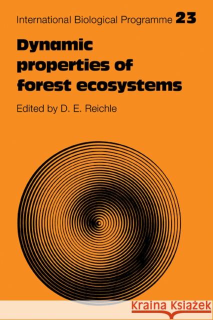 Dynamic Properties of Forest Ecosystems David E. Reichle 9780521112208 Cambridge University Press