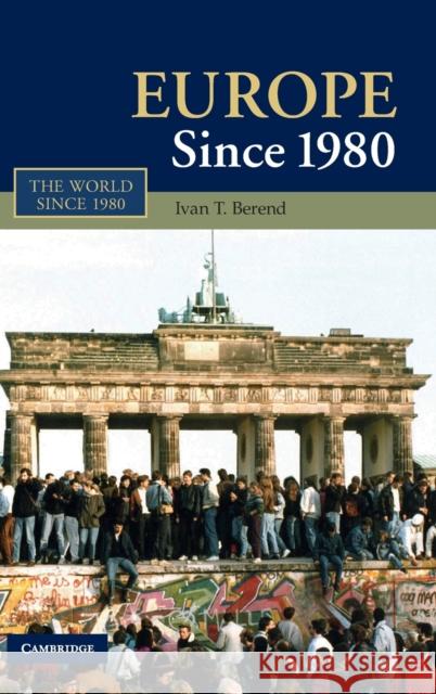 Europe since 1980 Berend, Ivan T. 9780521112406