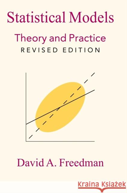 Statistical Models: Theory and Practice Freedman, David A. 9780521112437