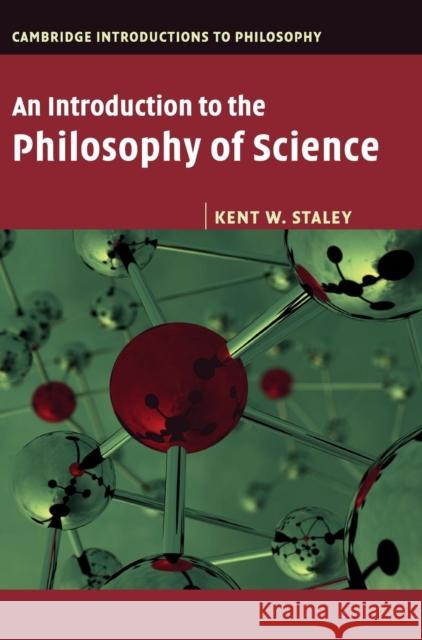 An Introduction to the Philosophy of Science Kent Staley 9780521112499 Cambridge University Press