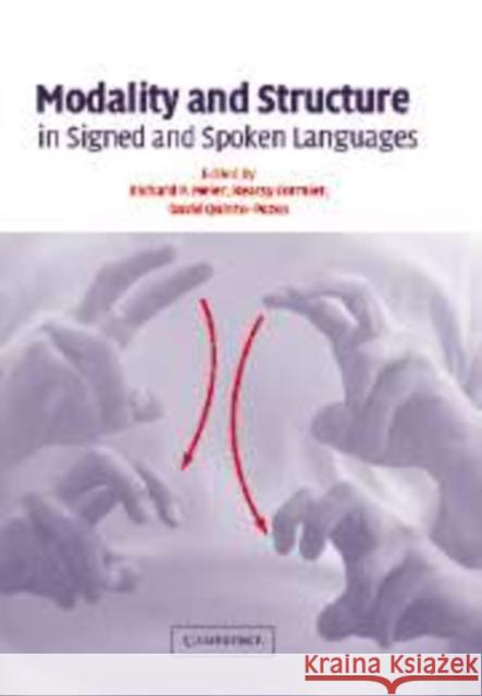 Modality and Structure in Signed and Spoken Languages Richard P. Meier Kearsy Cormier David Quinto-Pozos 9780521112581 Cambridge University Press