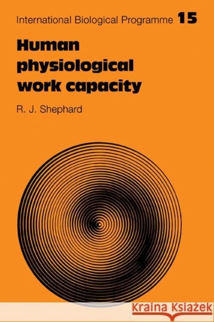 Human Physiological Work Capacity R. J. Shephard 9780521112642 Cambridge University Press