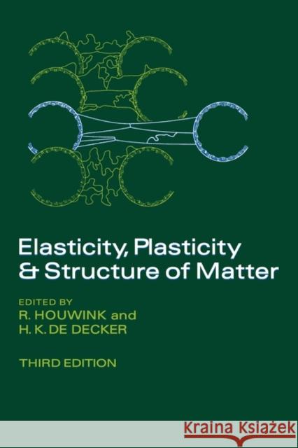 Elasticity, Plasticity and Structure of Matter R. Houwink H. K. D 9780521112765 Cambridge University Press