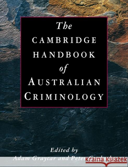 The Cambridge Handbook of Australian Criminology Adam Graycar Peter Grabosky 9780521112932