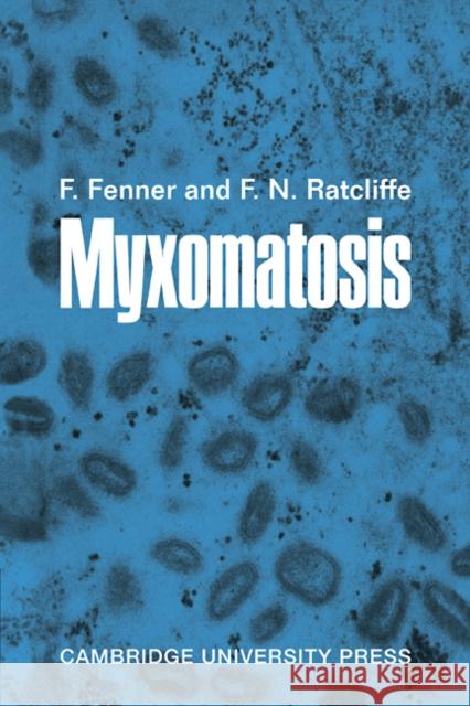 Myxomatosis Frank Fenner F. N. Ratcliffe 9780521112963 Cambridge University Press