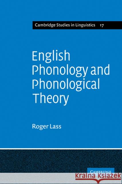 English Phonology and Phonological Theory: Synchronic and Diachronic Studies Lass, Roger 9780521113243 Cambridge University Press