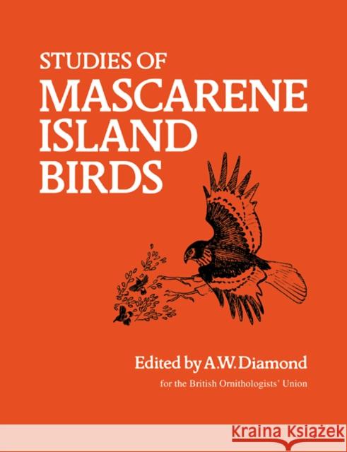Studies of Mascarene Island Birds A. W. Diamond 9780521113311 Cambridge University Press