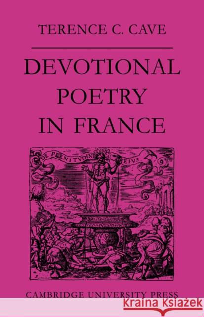 Devotional Poetry in France C.1570-1613 Cave 9780521113458