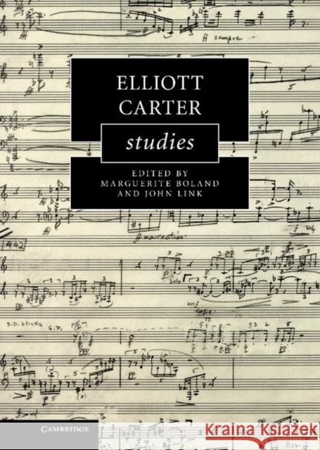 Elliott Carter Studies Marguerite Boland 9780521113625