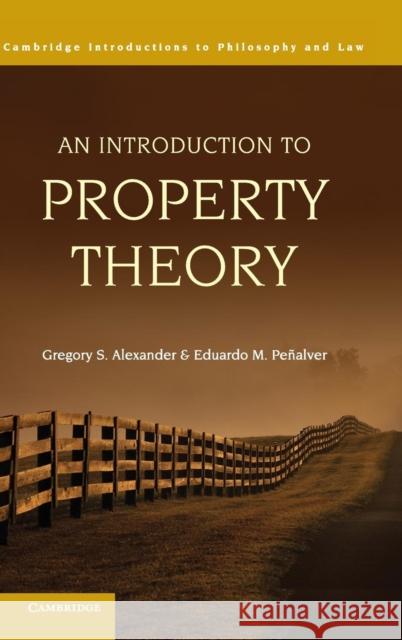 An Introduction to Property Theory Gregory S Alexander 9780521113656