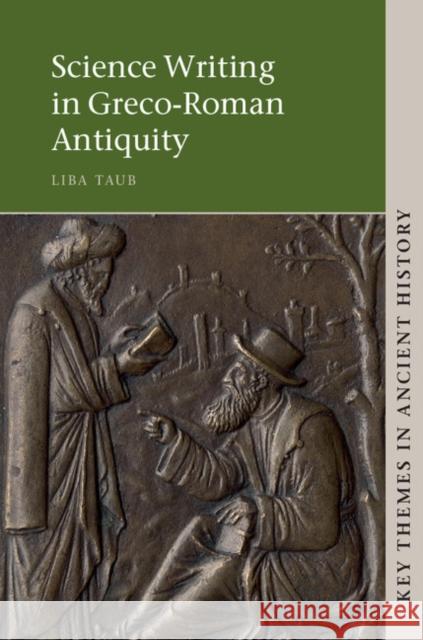 Science Writing in Greco-Roman Antiquity Liba Taub (University of Cambridge) 9780521113700