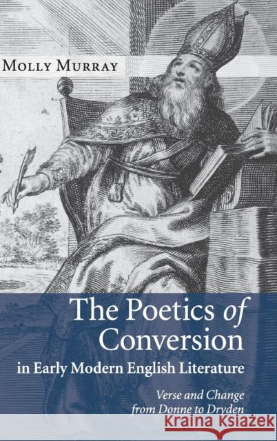 The Poetics of Conversion in Early Modern English Literature Murray, Molly 9780521113878 Cambridge University Press
