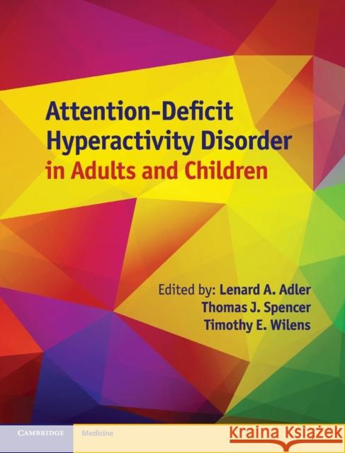 Attention-Deficit Hyperactivity Disorder in Adults and Children Lenard Adler Thomas Spencer Timothy Wilens 9780521113984