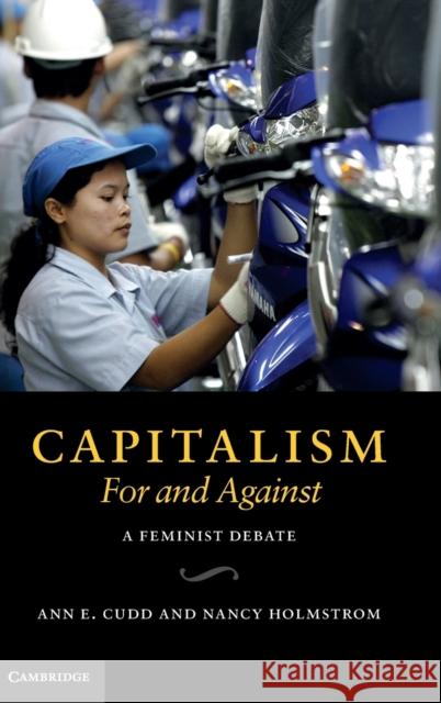 Capitalism, for and Against: A Feminist Debate Cudd, Ann E. 9780521114073