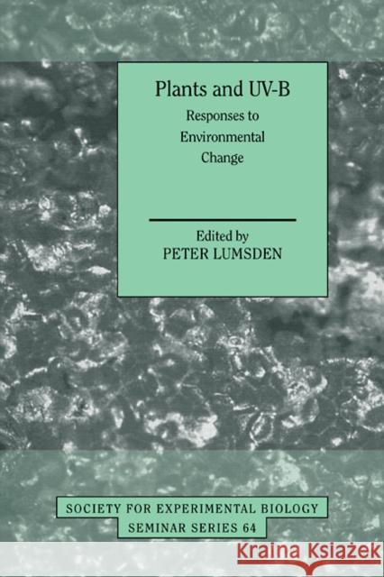 Plants and Uv-B: Responses to Environmental Change Lumsden, Peter 9780521114110 Cambridge University Press