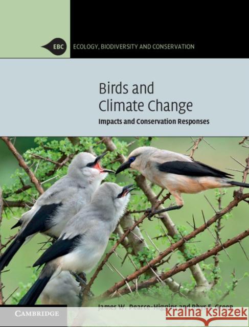 Birds and Climate Change: Impacts and Conservation Responses Pearce-Higgins, James W. 9780521114288