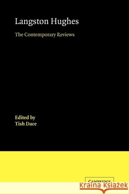 Langston Hughes: The Contemporary Reviews Dace, Tish 9780521114301 Cambridge University Press