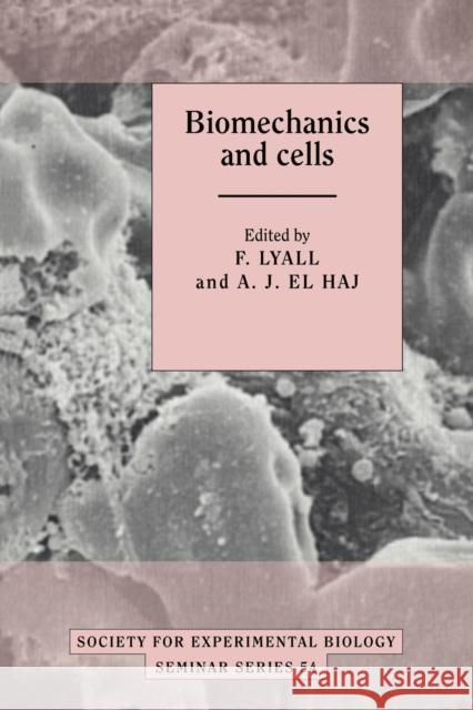 Biomechanics and Cells Fiona Lyall A. J. El Haj 9780521114547 Cambridge University Press