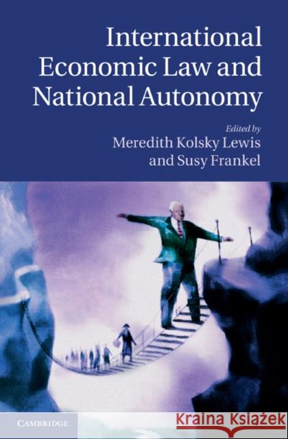 International Economic Law and National Autonomy  9780521114608 CAMBRIDGE UNIVERSITY PRESS