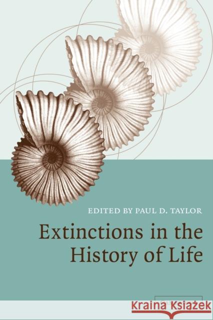Extinctions in the History of Life Paul D. Taylor 9780521114899 Cambridge University Press