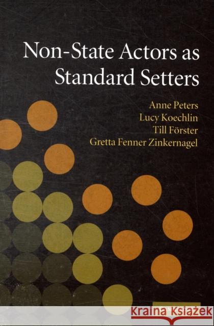 Non-State Actors as Standard Setters Lucy Koechlin Anne Peters Till Forster 9780521114905